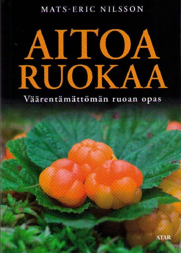 [CA - Kirjat] Aitoa ruokaa - Väärentämättömän ruuan opas