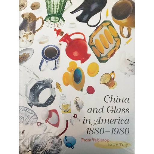 [CA - Kirjat] China and Glass in America 1880-1980