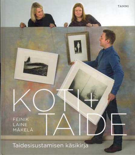 [CA - Kirjat] Koti + taide - taidesisustamisen käsikirja