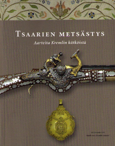 [CA - Kirjat] Tsaarien metsästys - Aarteita Kremlin kätköistä